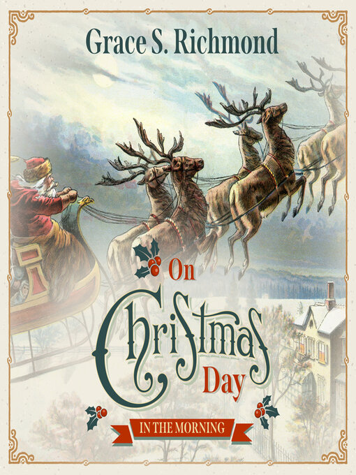 Title details for On Christmas Day in the Morning by Grace S. Richmond - Available